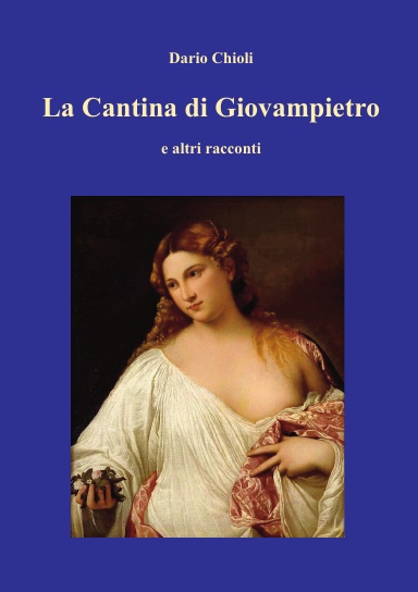 Dario Chioli - La cantina di Giovampietro e altri racconti