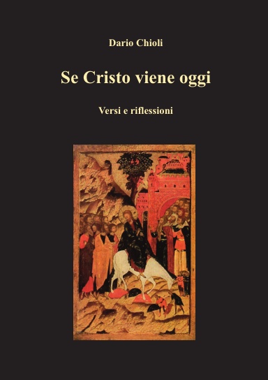 Dario Chioli, Se Cristo viene oggi