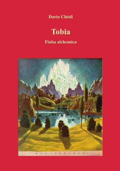 Dario Chioli - Tobia. Fiaba alchemica