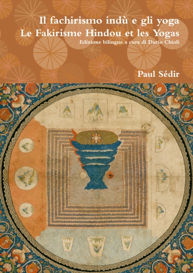 Paul Sdir - Il fachirismo ind e gli yoga | Le Fakirisme Hindou et les Yogas